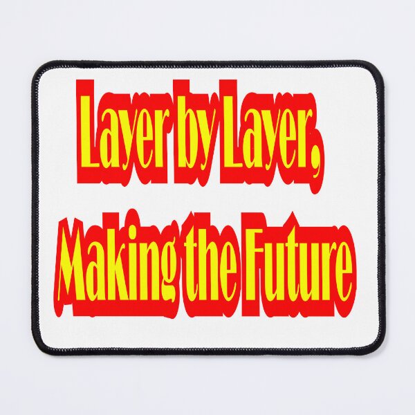Item preview, Layer by Layer, Making the Future designed and sold by Mugpics.