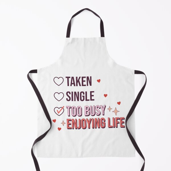 Item preview, Valentines Day 2024 Taken Single Too Busy Enjoying Life designed and sold by EXON-Publishing.