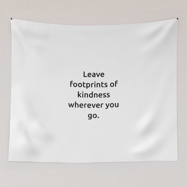 Item preview, Leave footprints of kindness wherever you go. designed and sold by IMCDT.