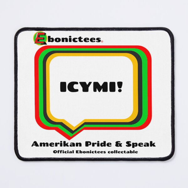 Item preview, ICYMI! Ebonictees ebonic phrase. designed and sold by Ebonictees.
