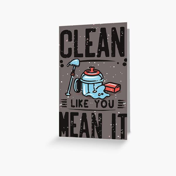 Item preview, Cool shirt for those who like cleaning- 'CLEAN LIKE YOU MEAN IT' designed and sold by Gadget80.