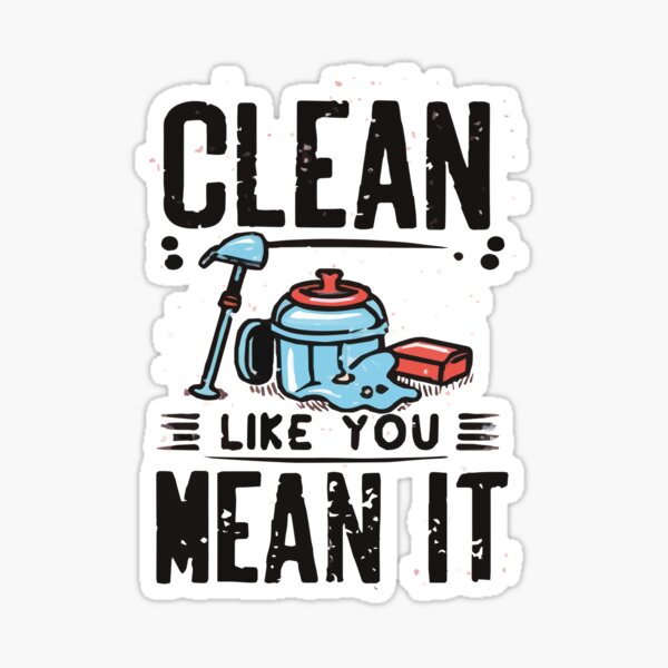 Item preview, Cool shirt for those who like cleaning- 'CLEAN LIKE YOU MEAN IT' designed and sold by Gadget80.