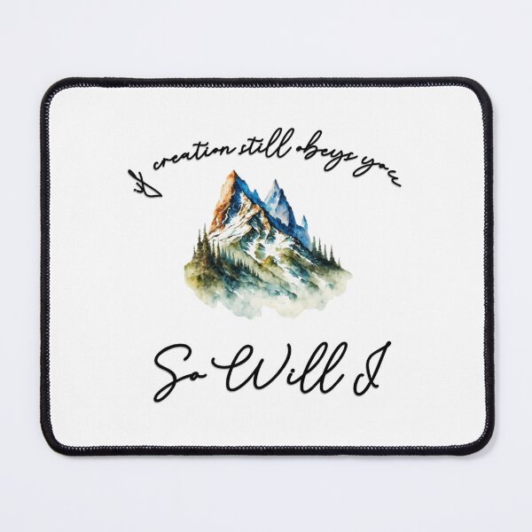 Item preview, If Creation Still Obeys You - So Will I designed and sold by LindsCreations.