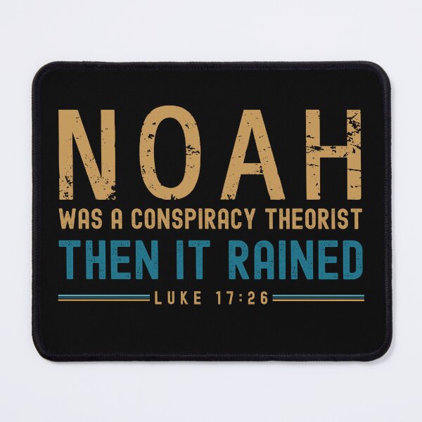Item preview, Noah Was A Conspiracy Theorist Then It Rained designed and sold by Chmielayka.