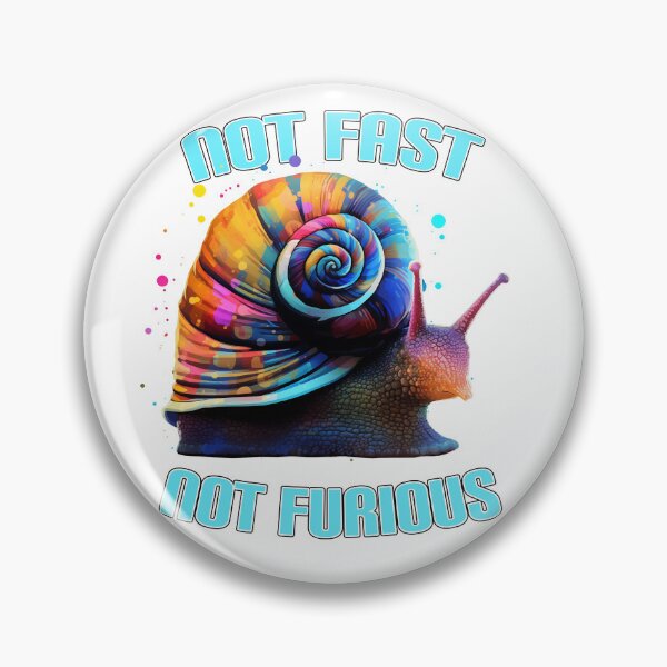 Item preview, Not Fast Not Furious Snail designed and sold by JoanNinjaHen.