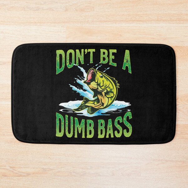 Item preview, Don't Be a Dumb Bass designed and sold by BuxomBabe21.