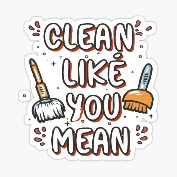 Item preview, Cool shirt for those who like cleaning- 'CLEAN LIKE YOU MEAN IT' designed and sold by Gadget80.