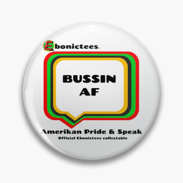 Item preview, BUSSIN AF Ebonictees ebonic phrase. designed and sold by Ebonictees.