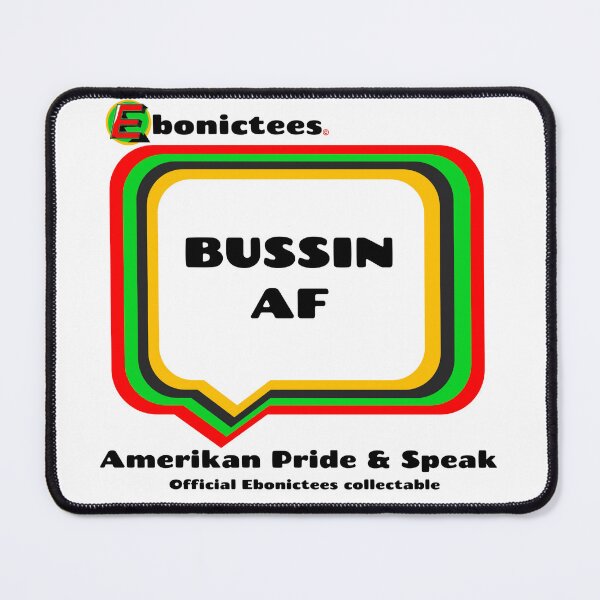 Item preview, BUSSIN AF Ebonictees ebonic phrase. designed and sold by Ebonictees.