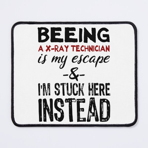 Item preview, Beeing A X-ray Technician is my escape designed and sold by BYNDART.