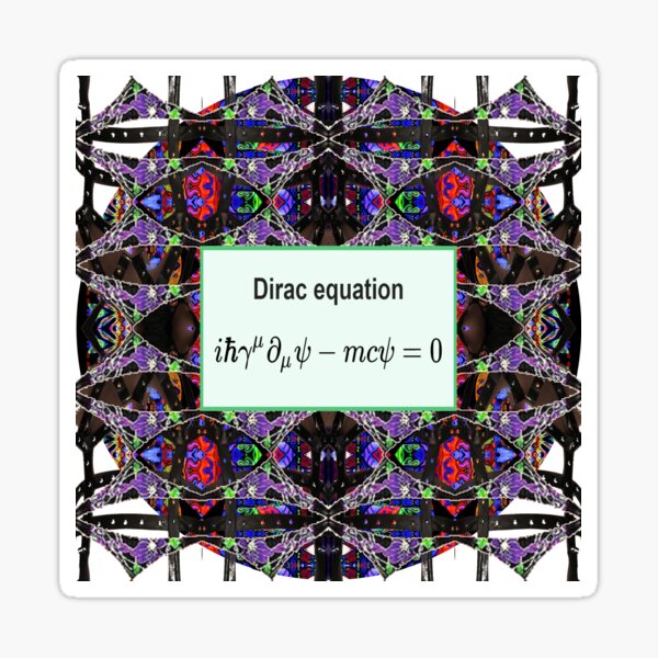 Dirac equation, #Dirac, #equation, #DiracEquation, Physics, #Physics, Modish, original, ingenious, novel, own, individual, unorthodox, refined Sticker