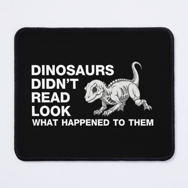 Item preview, Dinosaurs Didn't Read Look What Happened To Them / Funny Quote / T-rex / Teach / Education designed and sold by KrichPlus.