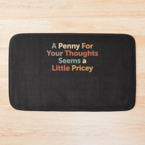 Item preview, Funny Penny For Your Thoughts - Sarcastic Joke designed and sold by cidolopez.