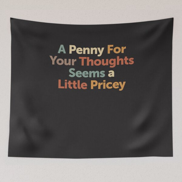 Item preview, Funny Penny For Your Thoughts - Sarcastic Joke designed and sold by cidolopez.