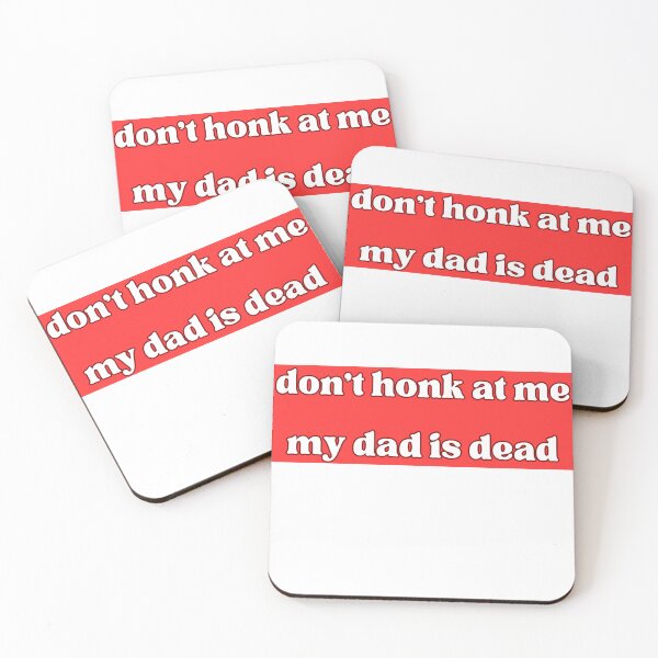 Item preview, Don't Honk at me my Dad is Dead Bumper Sticker, Dark Humor Bumper Sticker Funny, Weird Car Sticker, Honk if you, Bad Driver Bumper Sticker designed and sold by Fresh Clothes.