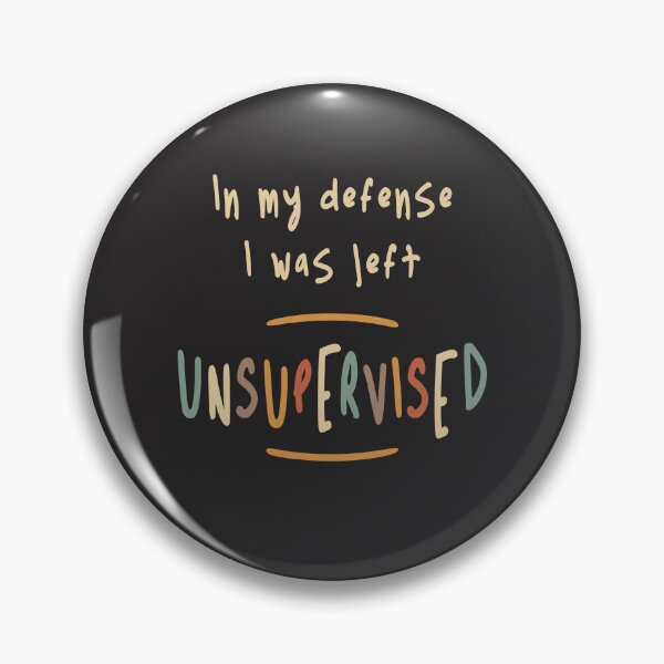 Item preview, In my defense i was left unsupervised - Funny designed and sold by cidolopez.