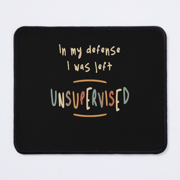 Item preview, In my defense i was left unsupervised - Funny designed and sold by cidolopez.