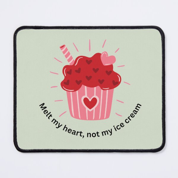 Item preview, Melt my heart, not my ice cream designed and sold by Andy1503.
