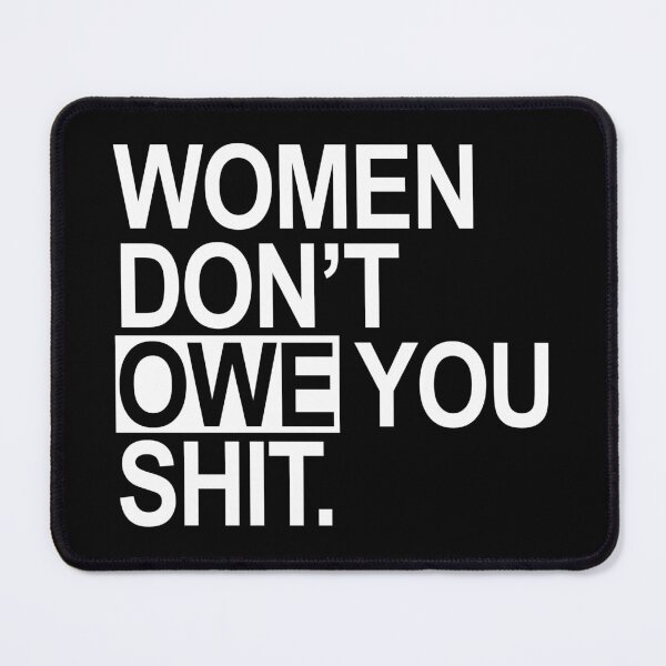 Item preview, women don't owe you shit (white box) designed and sold by Thelittlelord.