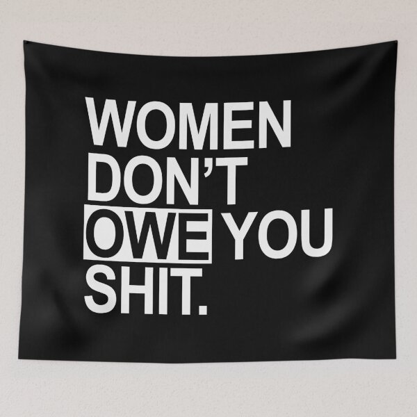 Item preview, women don't owe you shit (white box) designed and sold by Thelittlelord.