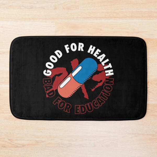 Item preview, Good for Health Bad for Education designed and sold by BreakpointArts.