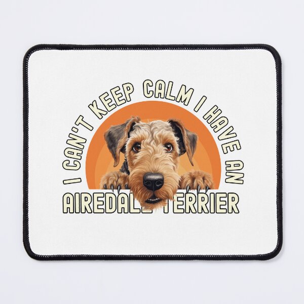 Item preview, I Have An Airedale Terrier designed and sold by TheAnimalZ00.
