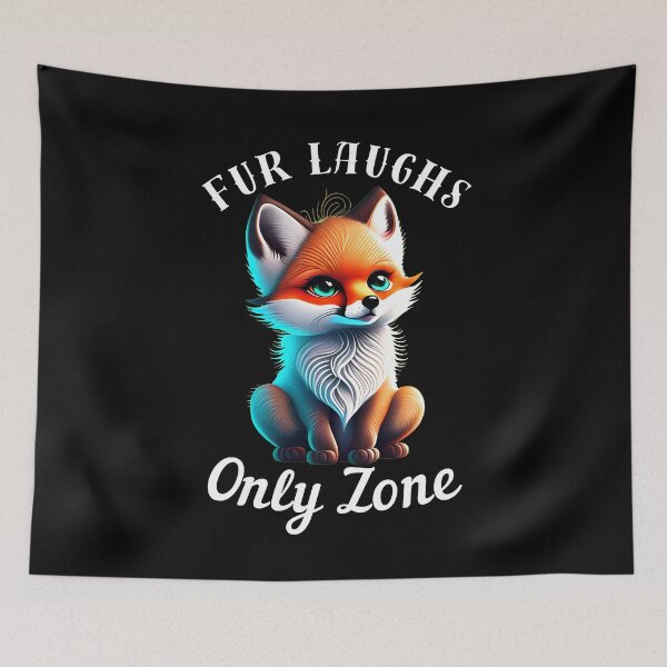 Item preview, Fur Laughs Only Zone. fox quote designed and sold by FoxVibes.