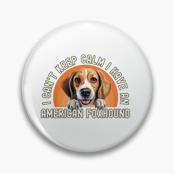 Item preview, I Have An American Foxhound  designed and sold by TheAnimalZ00.