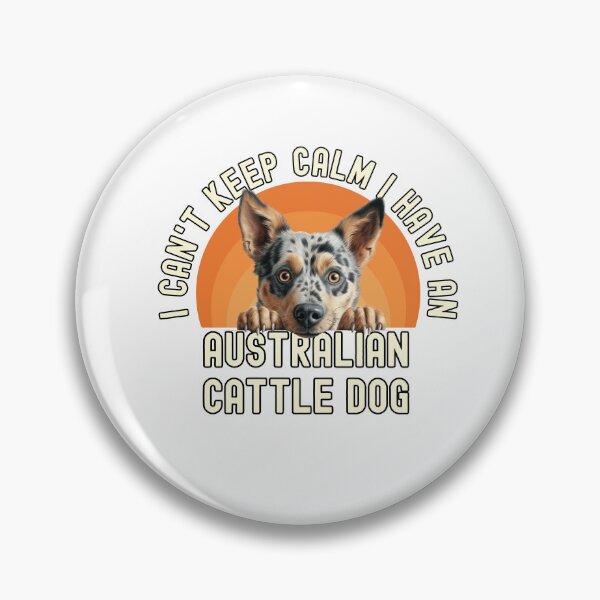 Item preview, I Have An Australian Cattle Dog  designed and sold by TheAnimalZ00.