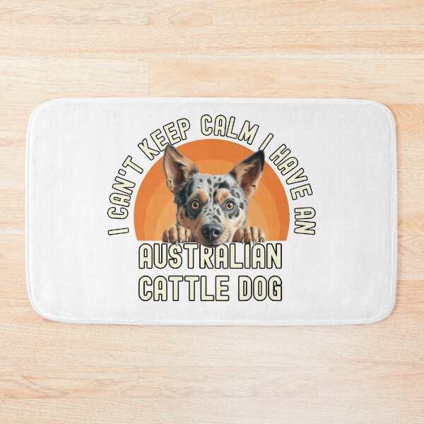 Item preview, I Have An Australian Cattle Dog  designed and sold by TheAnimalZ00.