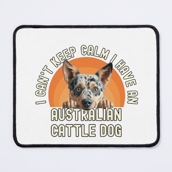 Item preview, I Have An Australian Cattle Dog designed and sold by TheAnimalZ00.