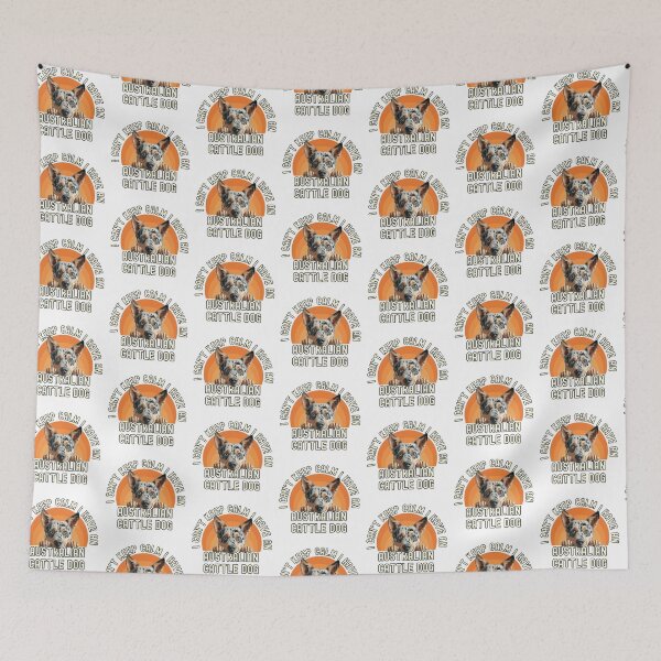 Item preview, I Have An Australian Cattle Dog  designed and sold by TheAnimalZ00.