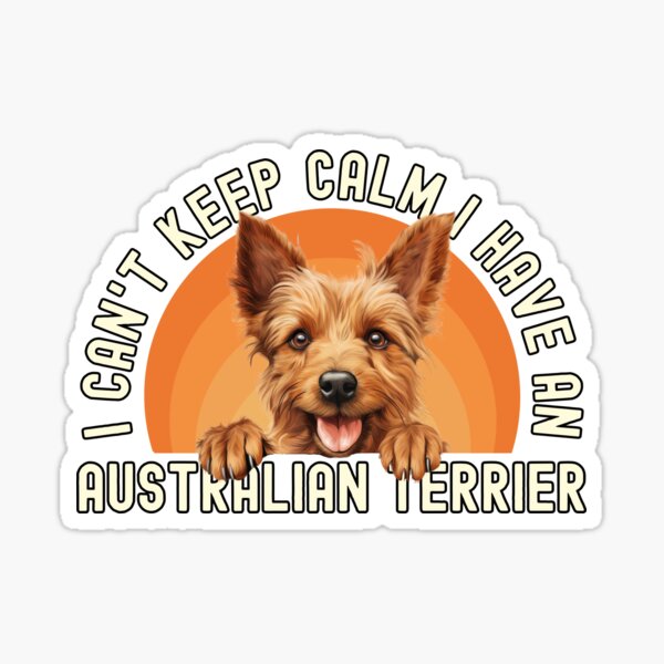 Item preview, I Have An Australian Terrier  designed and sold by TheAnimalZ00.