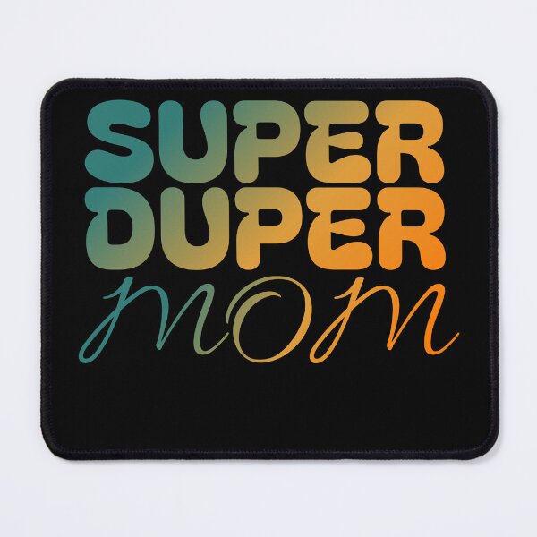 Item preview, Super duper mom. designed and sold by Akkapab.