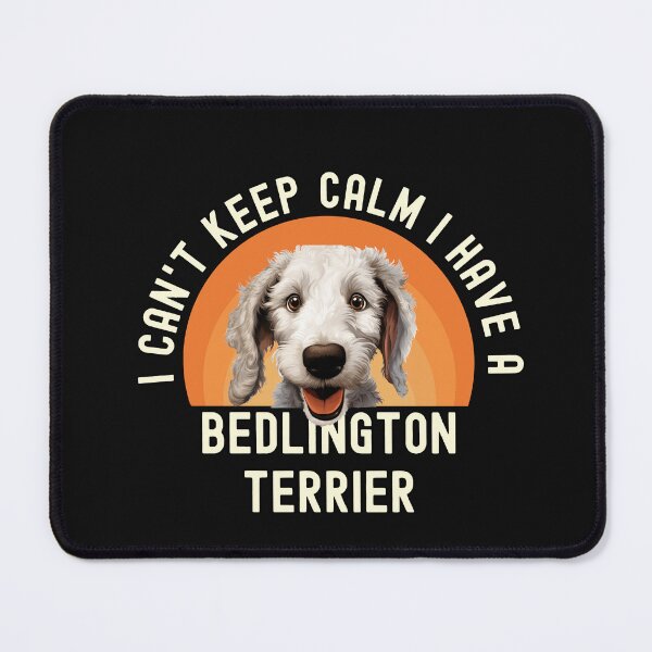 Item preview, I Have A Bedlington Terrier designed and sold by TheAnimalZ00.