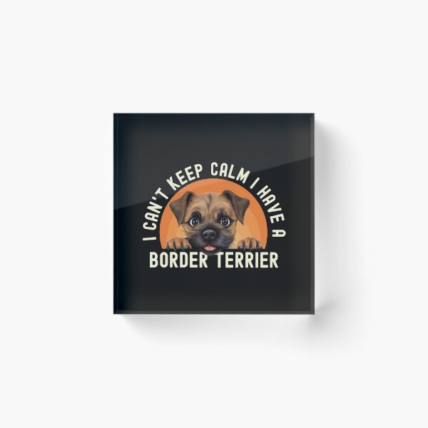 Item preview, I Have A Border Terrier  designed and sold by TheAnimalZ00.