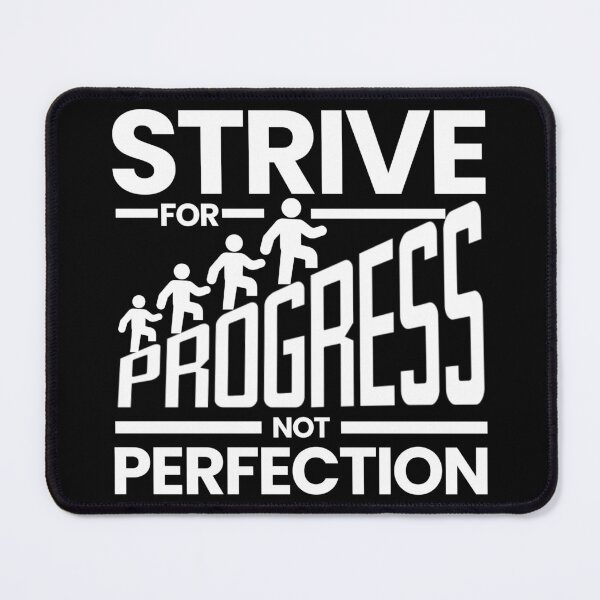 Item preview, Strive For Progress Not Perfection designed and sold by Teetreasure2.