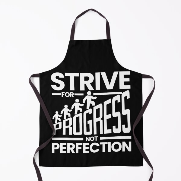 Item preview, Strive For Progress Not Perfection designed and sold by Teetreasure2.