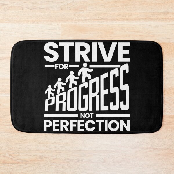 Item preview, Strive For Progress Not Perfection designed and sold by Teetreasure2.