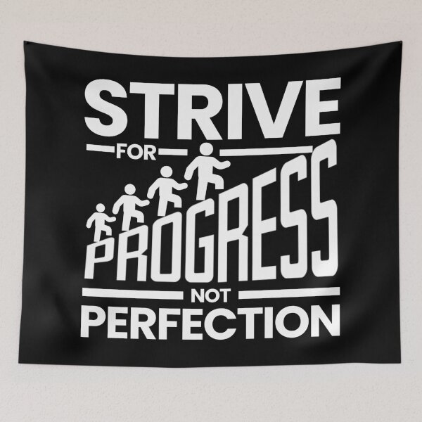 Item preview, Strive For Progress Not Perfection designed and sold by Teetreasure2.