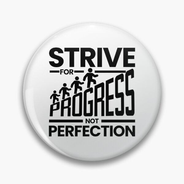 Item preview, Strive For Progress Not Perfection designed and sold by Teetreasure2.