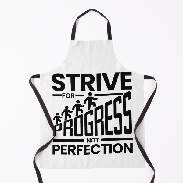 Item preview, Strive For Progress Not Perfection designed and sold by Teetreasure2.