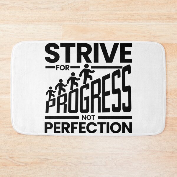 Item preview, Strive For Progress Not Perfection designed and sold by Teetreasure2.