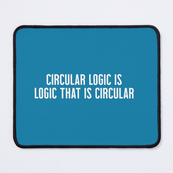 Item preview, Circular Logic Is Circular Logic designed and sold by Skelton-Merch.
