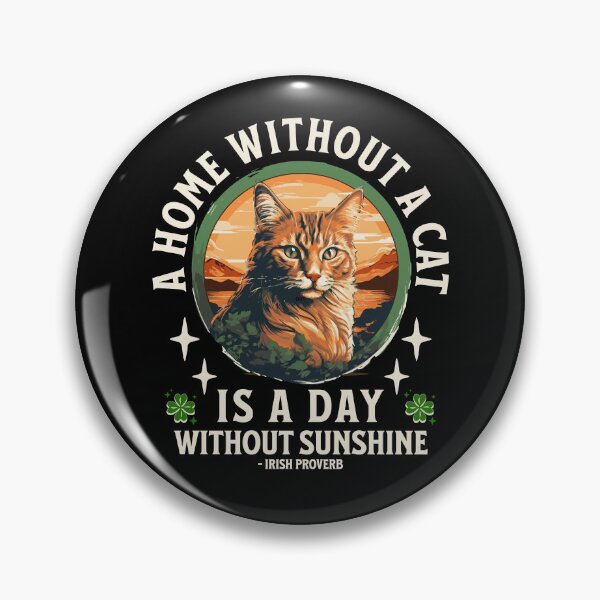 Item preview, A DAY WITHOUT A CAT IRISH PROVERB Kitty Design designed and sold by ej-sulu.