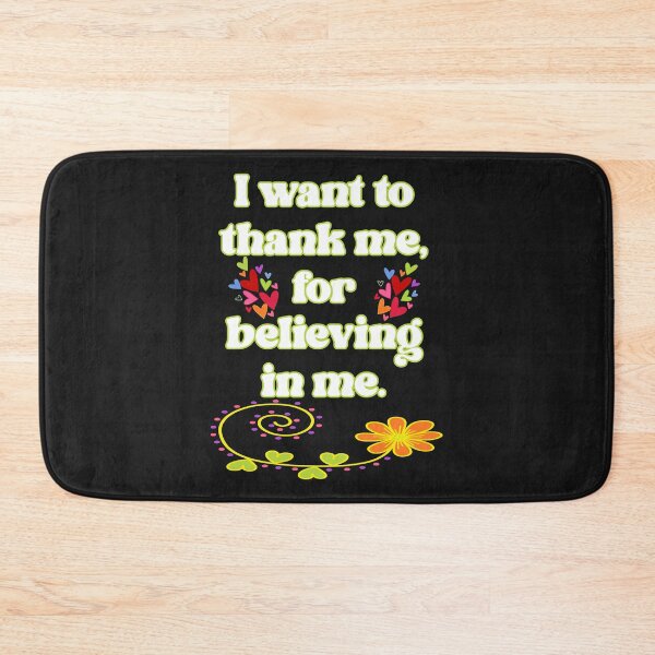 Item preview, I want to thank me, for believing in me. Funny inspirational quote. designed and sold by JoyOfHopeStore.