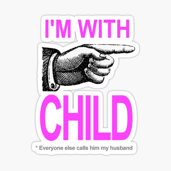 I'm with Child Sticker