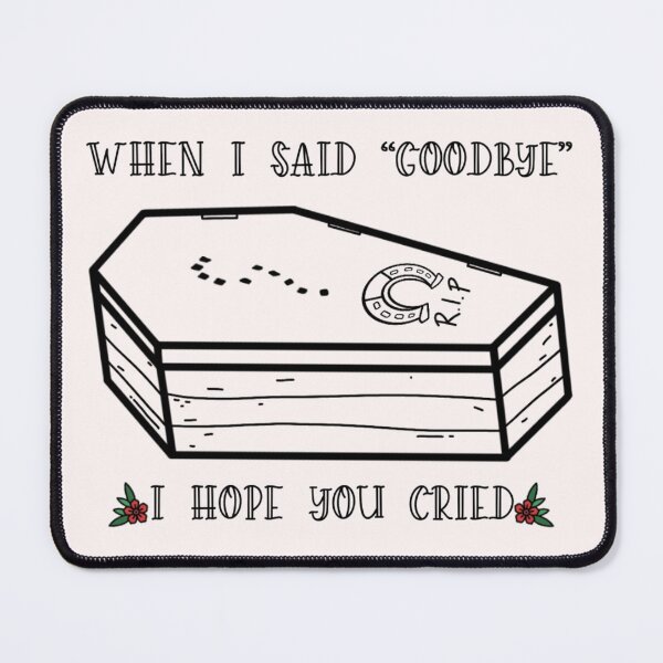 Item preview, I Hope You Cried When I Said Goodbye designed and sold by emalison.