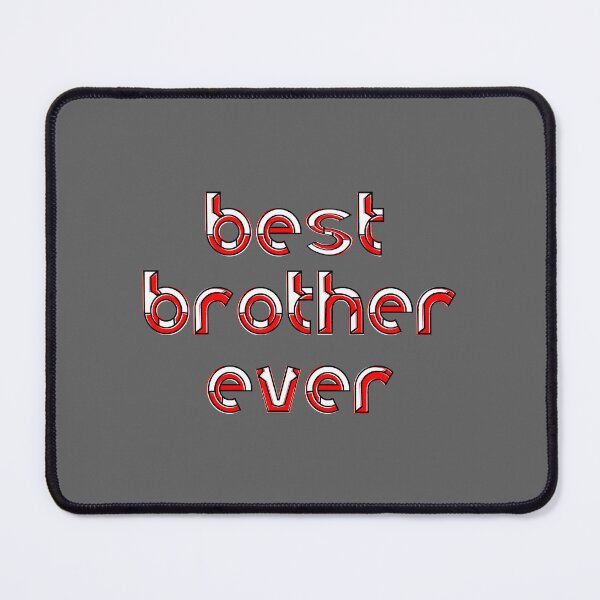 Item preview, Best Brother Ever Celebration Sibling Love Family Brotherly designed and sold by 4rpixs.