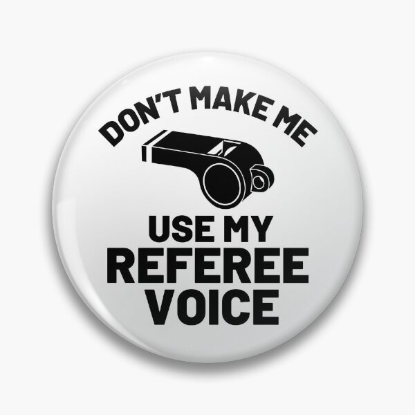 Item preview, Don't Make Me Use My Referee Voice Whistle Funny Referee Gear designed and sold by DynamicDesign.